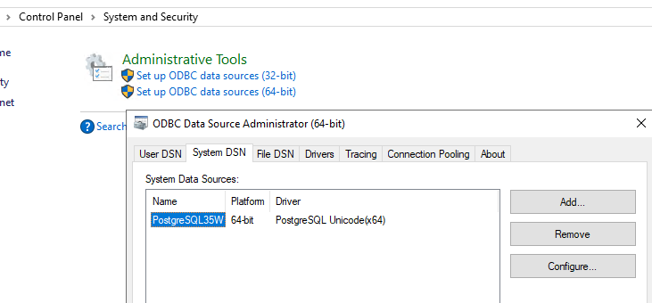 Control Panel System and Security Administrative Tools Set up ODBC data sources (32-bit) Set up ODBC data sources (64-bit) O Searc ODBC Data Source Administrator (64-bit) User DSN System DSN file DSN Drivers Tracing Connection Pooling About System Data Sources Platform 644)it ver PostgreSQL Unicode(x64) 